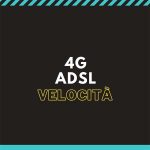 più veloce adsl o 4g